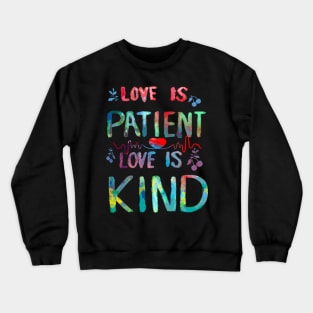 love is patient, love is kind Crewneck Sweatshirt